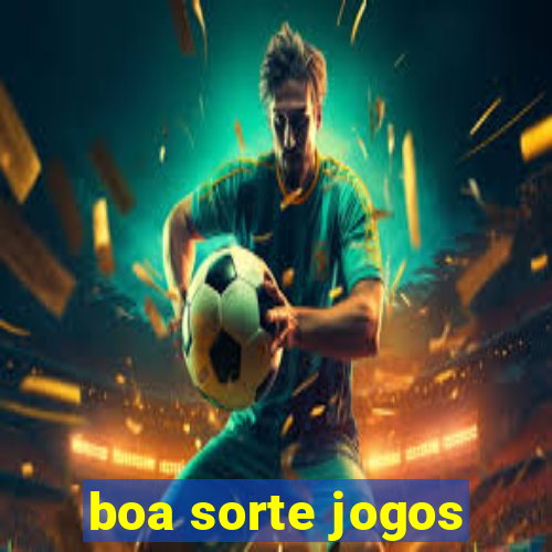 boa sorte jogos